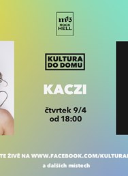 Kultura do domu: KACZI | Live z M13