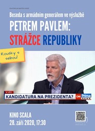 Beseda s generálem Petrem Pavlem: Strážce republiky