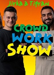 Jirka & Tigran - Crowd Work Show