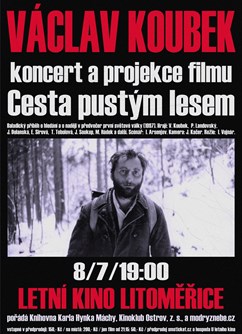 Václav Koubek - koncert a projekce filmu Cesta pustým lesem
