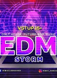 EDM Storm / Loki / Pablo7 / Chicky / Brezz / Support: Čavri