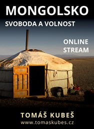 ONLINE: Mongolsko - svoboda a volnost - Tomáš Kubeš