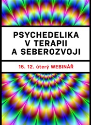 Webinář: Psychedelika v terapii a seberozvoji 