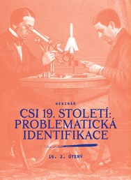 Webinář: CSI 19. století: problematická identifikace 