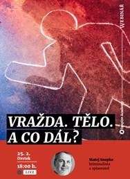 Webinář: Vražda. Tělo. A co dál?