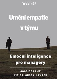 Umění empatie v týmu aneb EMOČNÍ INTELIGENCE pro managery