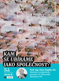 Webinář: Peter Staněk: Kam se ubíráme jako společnost?