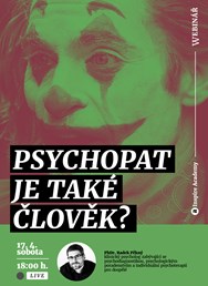 Webinář: Psychopat je také člověk?