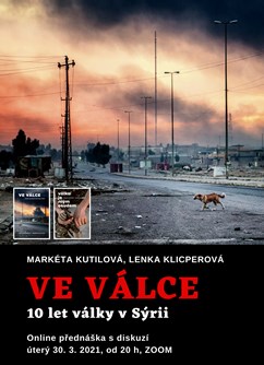 Kutilová, Klicperová: VE VÁLCE - 10 let války v Sýrii