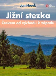 Jižní stezka - Českem od východu k západu (Jan Hocek)