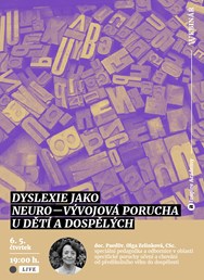 Webinář: Dyslexie jako neuro-vývojová porucha u dětí a dospělých