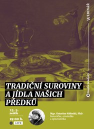  Webinář: Tradiční suroviny a jídla našich předků