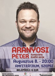 Aranyosi Péter - humorista önálló estje Szepsiben