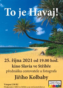 TO JE HAVAJ!Přednáška fotografa a cestovatele Jiřího Kolbaby