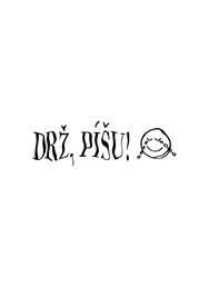 DRŽ, PÍŠU! - Praha