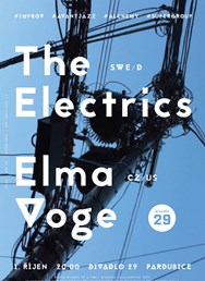 The Electrics (SWE/D) • Elma Voge (CZ/US)