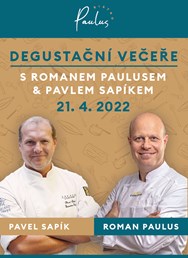 Degustační večeře s Romanem Paulusem a Pavlem Sapíkem
