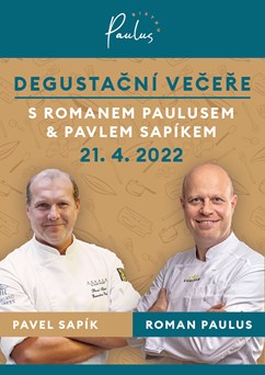Degustační večeře s Romanem Paulusem a Pavlem Sapíkem