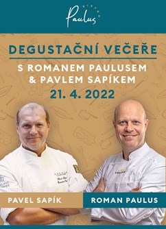 Degustační večeře s Romanem Paulusem a Pavlem Sapíkem