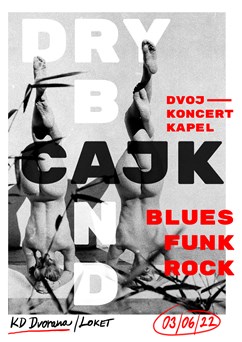 Cajk + Dry Band - live music