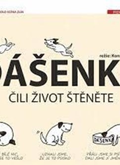 Divadlo Scéna Zlín: DÁŠENKA čili život štěněte