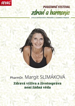 Margit SLIMÁKOVÁ - Zdravá výživa a životospráva není žádná..
