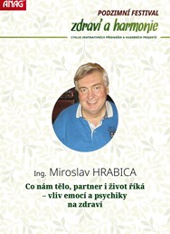 Ing. Miroslav HRABICA - Co nám tělo, partner i život říká