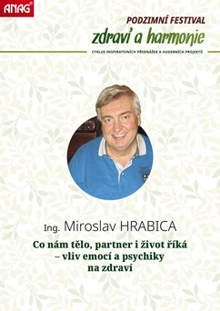 Ing. Miroslav HRABICA - Co nám tělo, partner i život říká