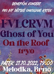 Benefice pro NF Krtek: FVLCRVM / Ghost of You & SUPPORT