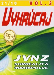 Vykrúcaj vol.2: JVNZ & Surrealita & Makropulos
