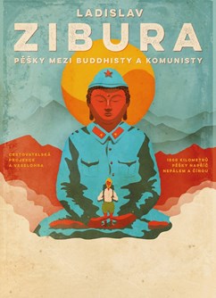 Ladislav Zibura – Pěšky mezi buddhisty a komunisty