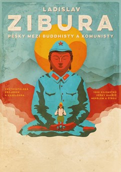 Ladislav Zibura – Pěšky mezi buddhisty a komunisty