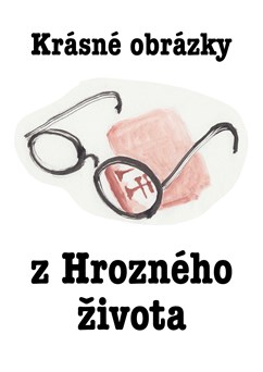 Krásné obrazy z Hrozného života