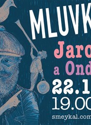 Jaroslav Dušek a Ondřej Smeykal - Mluvka a Trouba