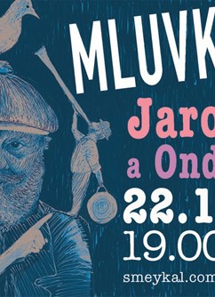 Jaroslav Dušek a Ondřej Smeykal - Mluvka a Trouba