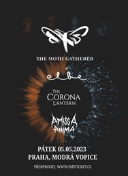 The Moth Gatherer (SWE) + Elbe + The Corona Lantern