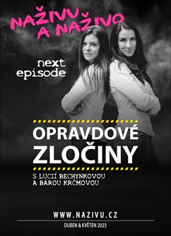 Opravdové zločiny - Naživu a Naživo: next episode