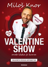 Miloš Knor - VALENTINE show