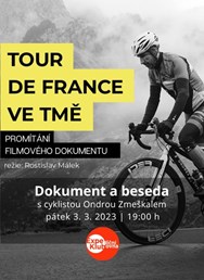 Tour de France ve tmě (dokument a beseda s Ondrou Zmeškalem)