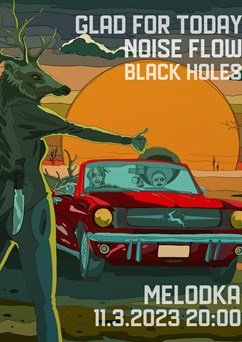 Noise Flow, Glad For Today, Black Holes