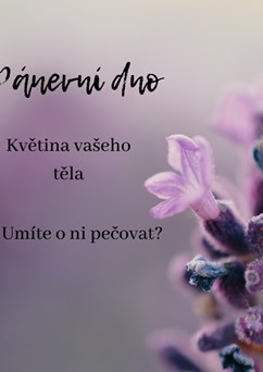 Pánevní dno. Květina Vašeho těla. 