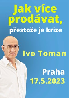 Jak více prodávat, přestože je krize - Ivo Toman