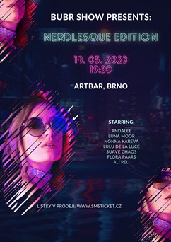 BuBr show presents: NERDLESQUE edition