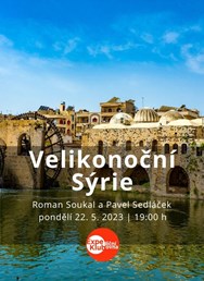 Velikonoční Sýrie / Roman Soukal a Pavel Sedláček