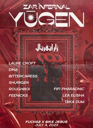 YŪGEN/ZAR INFERNAL @ F2 & BJ w/ Laure Croft, DINA & more TBA