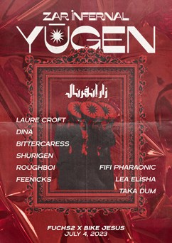 YŪGEN/ZAR INFERNAL @ F2 & BJ w/ Laure Croft, DINA & more TBA