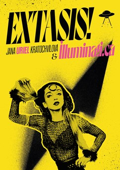Jana Uriel Kratochvílová & Illuminati.ca Extasis!