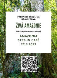 Živá Amazonie - zpátky k přirozenosti a jednotě
