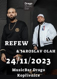 REFEW & JAROSLAV OLAH / MusicBar Drago Kopřivnice