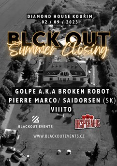 BLCK OUT SUMMER CLOSING
